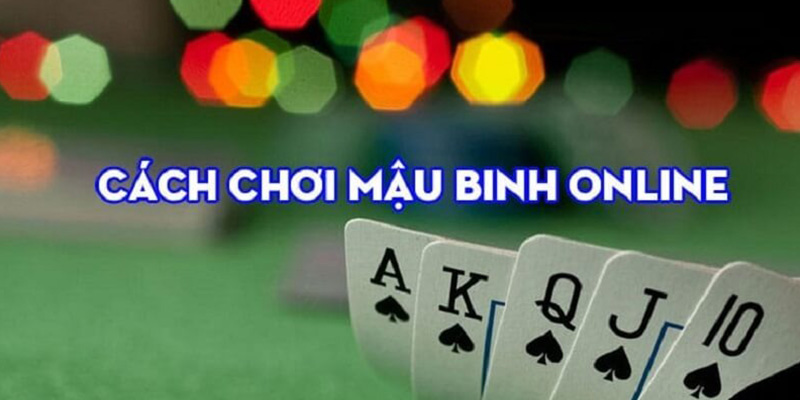 Khám phá luật chơi trong game mậu binh