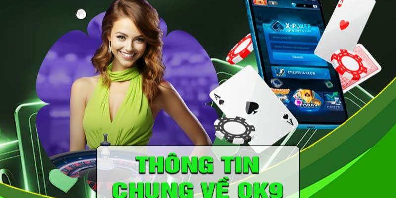 Giới thiệu chung về nhà cái uy tín ok9