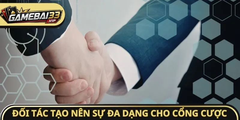 Các đối tác tạo nên sự đa dạng cho cổng cược