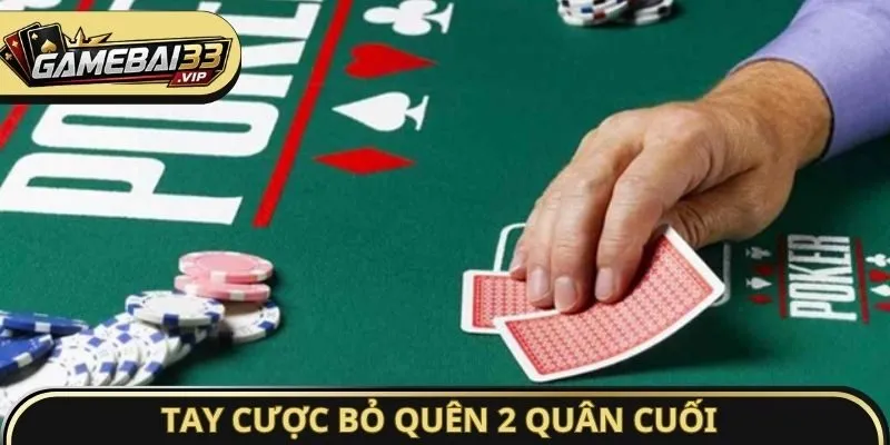 Tay cược bỏ quên 2 quân cuối
