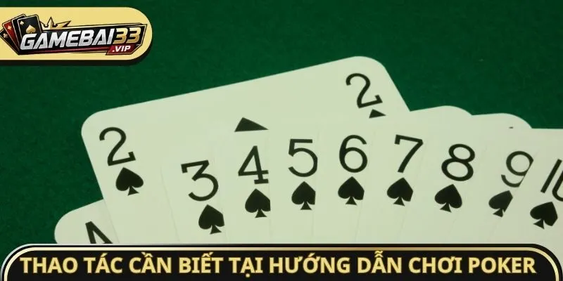 Thao tác cần biết tại hướng dẫn chơi Poker cơ bản